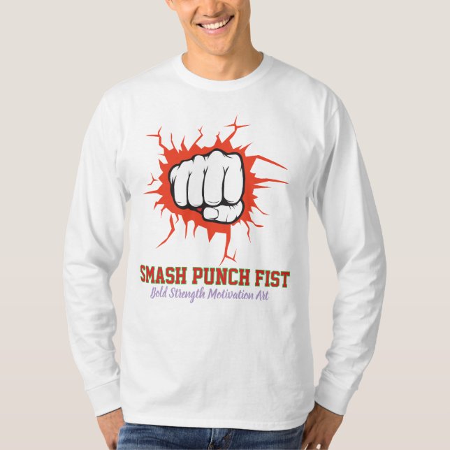 Smash Punch Knutnäve - Modig Styrka Motivation Kon T Shirt (Framsida)