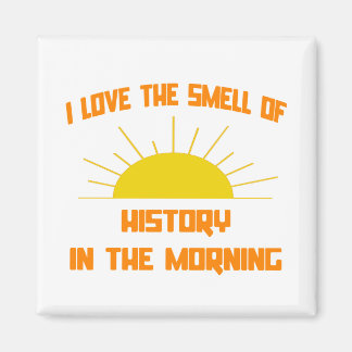 Smell av historia på morgonen magnet