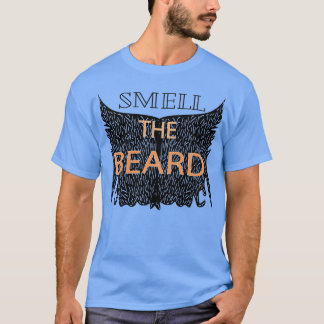 Smell Beard 2 T Shirt