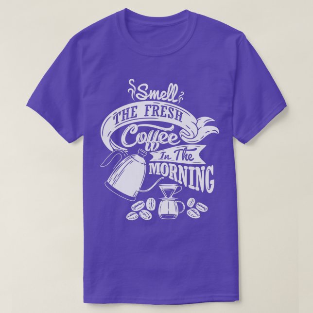 Smell det färska kaffet på morgonen, kaffe sloga t shirt (Design framsida)
