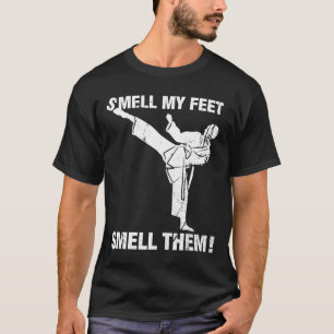 Smell min Feet Funny Karate T Shirt Gift Smell dem
