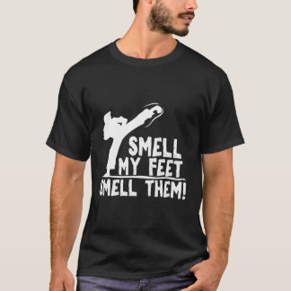 Smell min feet smell dem Funny Karate Martial Arts T Shirt