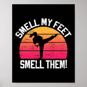 Smell min feet smell dem Karate Girl Martial Arts Poster