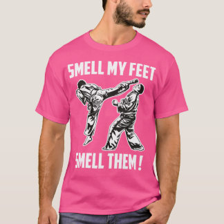 Smell My Feet - Funny Karate T Shirt