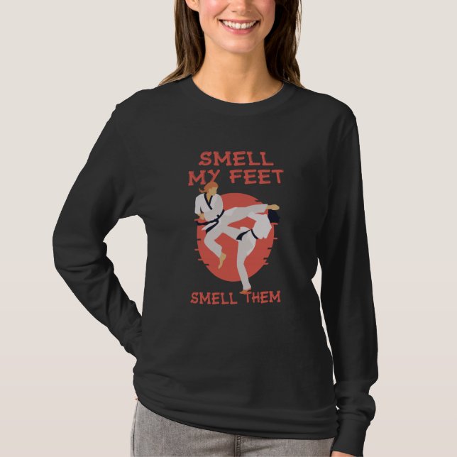 Smell My Feet Smell Them Karate Martial Designs  1 T Shirt (Framsida)