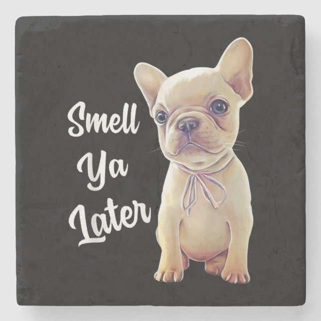 Smell Ya Later Fransk Bulldog Gift Stenunderlägg (Framsidan)