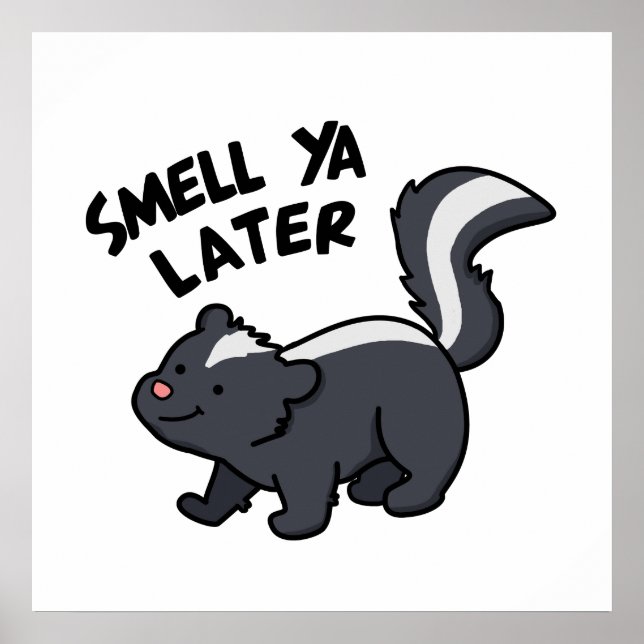 Smell Ya Later Funny Skunk Pun Poster (Framsidan)