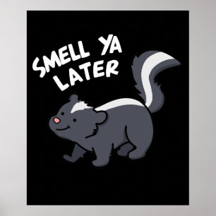 Smell Ya Later Later Funny Skunk Pun Mörk BG Poster