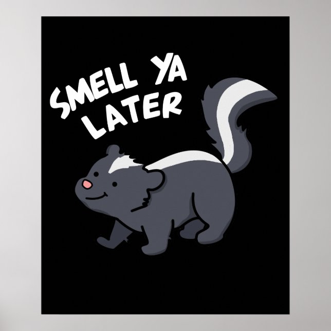 Smell Ya Later Later Funny Skunk Pun Mörk BG Poster (Framsidan)
