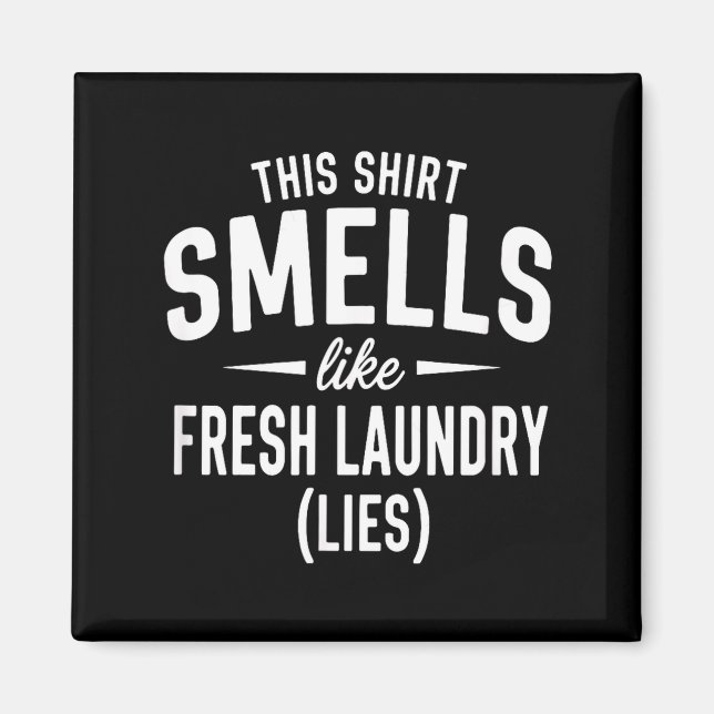 Smells Like Clean Laundry Lies Funny Sarcastic Quo Magnet (Framsidan)