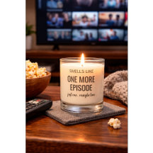 “Smells Like One More Episode” Funny Candle Gift