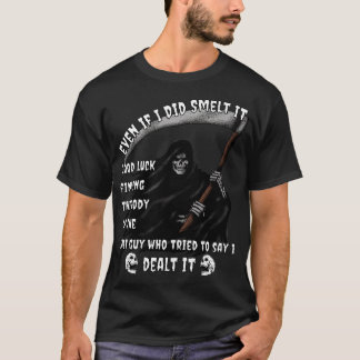 Smelt it Dealt it underbart Fart Grim Reaper Ironi T Shirt