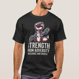 Smidd I Eld Styrka Bryt Fri Motståndskraft T Shirt