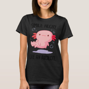 Smile Alotl som en Axolotl 1 T Shirt