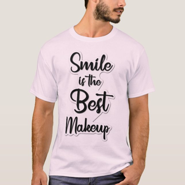 "Smile är Best Makeup", inspirationell T-Shirt (Framsida)