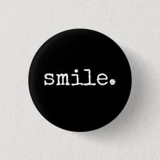 Smile Black White Typography Knapp