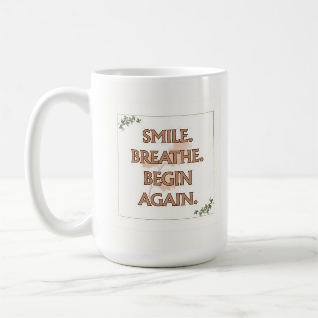 Smile. Breathe. Begin Again. | 15 oz Mug | Gift Kaffemugg (Vänster)