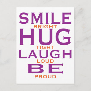 Smile Bright, Hug Tight, Laugh Loud, var stolt Vykort