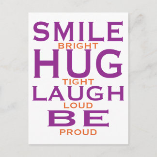 Smile Bright, Hug Tight, Laugh Loud, var stolt Vykort
