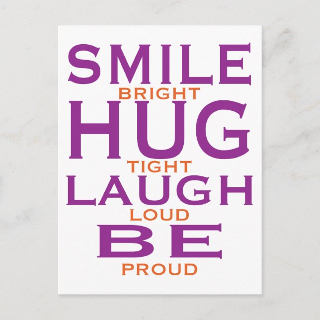 Smile Bright, Hug Tight, Laugh Loud, var stolt Vykort (Framsida)