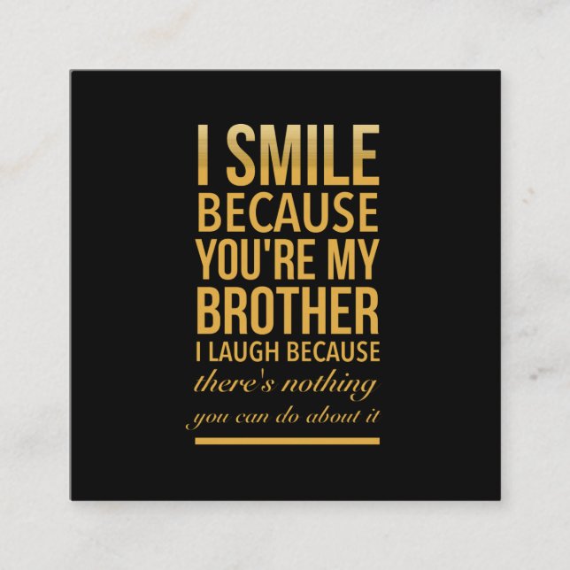 Smile bro Funny birthday gifts for brothers from b Fyrkantigt Visitkort (Framsida)