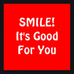 SMILE! Det är Bra för dig. Röd. Poster<br><div class="desc">Om du tror att det är bra för dig att le, då kan du visa det med det här!</div>