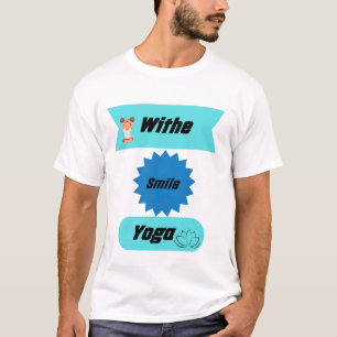 "Smile djupt och Breathe in a fredliga Yoga Momen T Shirt