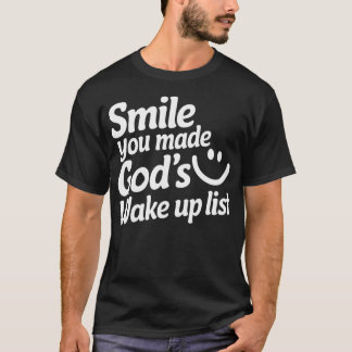 Smile du gjorde Guds vakna lista T Shirt