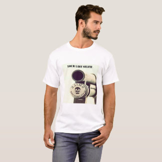 smile for your last selfie t-shirt