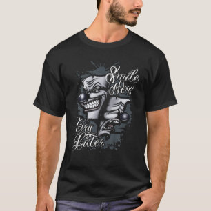 Smile Gråt nu Senare Chicano Tattoo art T Shirt