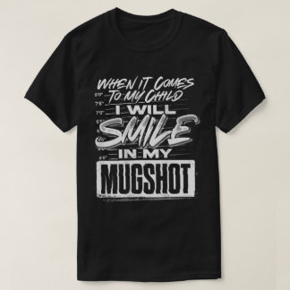 Smile i min Mugshot Parte Quote T Shirt
