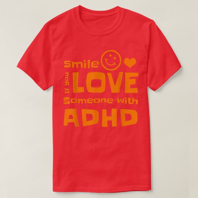 Smile If You Love Someone With ADHD Tshirt  T Shirt (Design framsida)
