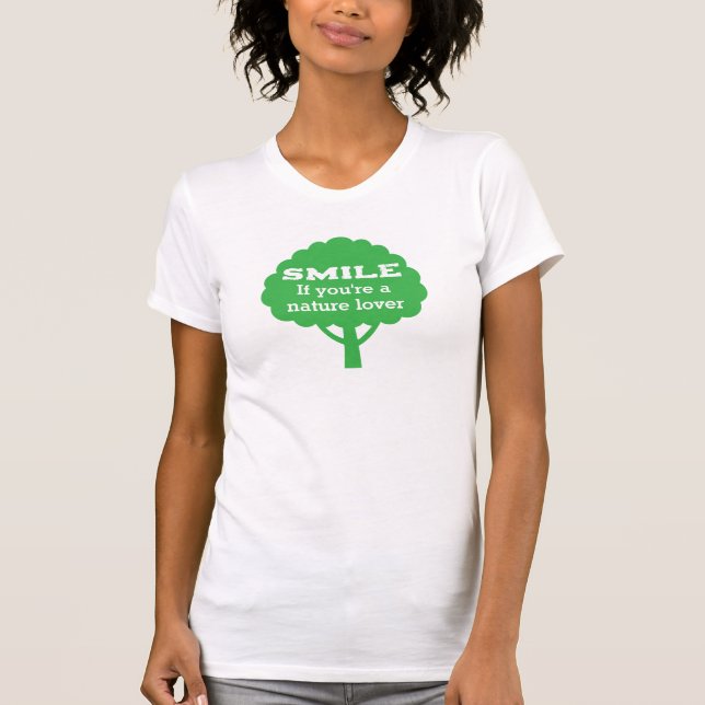 Smile If You're A Nature Lover  T Shirt (Framsida)