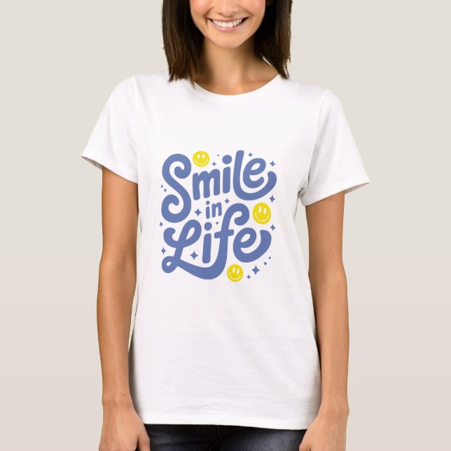 Smile in LIfe T Shirt (Framsida)