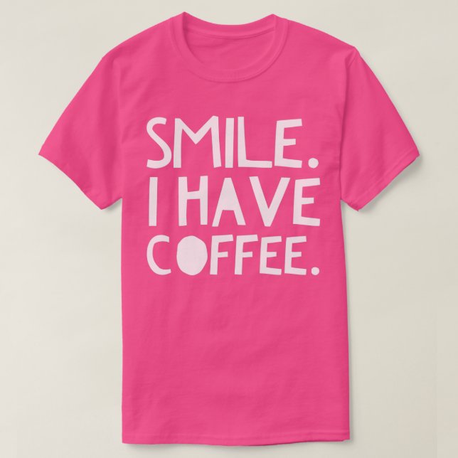 Smile jag har kaffe 2 t shirt (Design framsida)