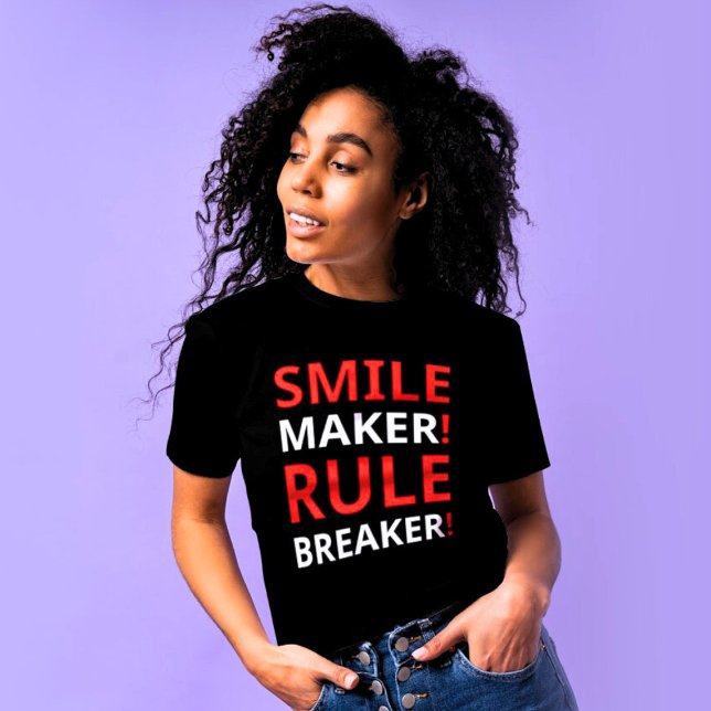 Smile Maker, regelbrytare | Attityd Kvinnor T Shirt (Skapare uppladdad)