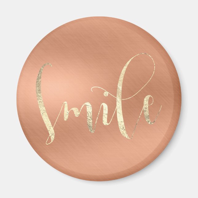 Smile Motivational Ro Champaign Copper Guld Magnet (Framsidan)