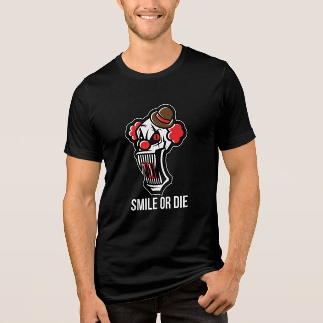 Smile Or Die Skräckclown T-Shirt  (Framsida)