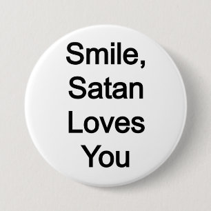 Smile, Satan Kärlek du Knapp