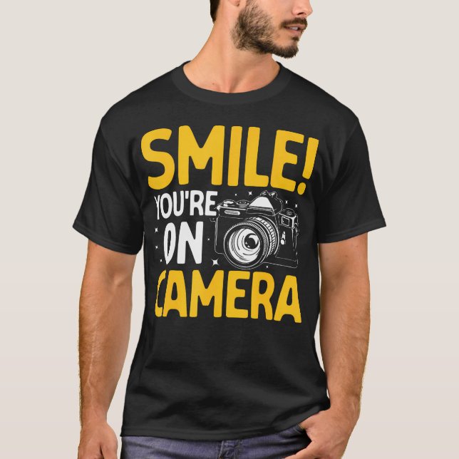 Smile You'Re On Camera Snapshot Funny Photography  T Shirt (Framsida)