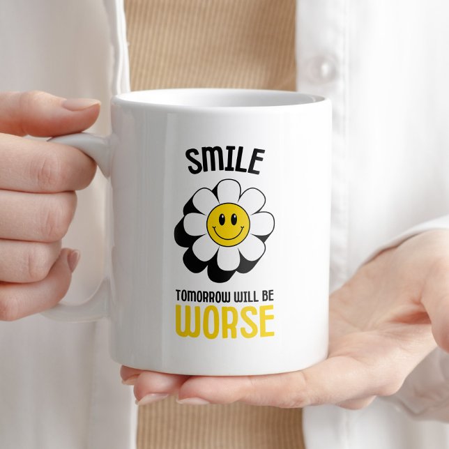 Smiles i morgon kommer att bli värre, Sarcastic Kaffemugg (Skapare uppladdad)