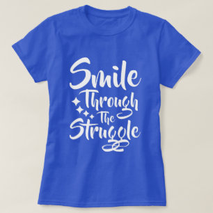 Smiles igenom - Positivt meddelande T-Shirt
