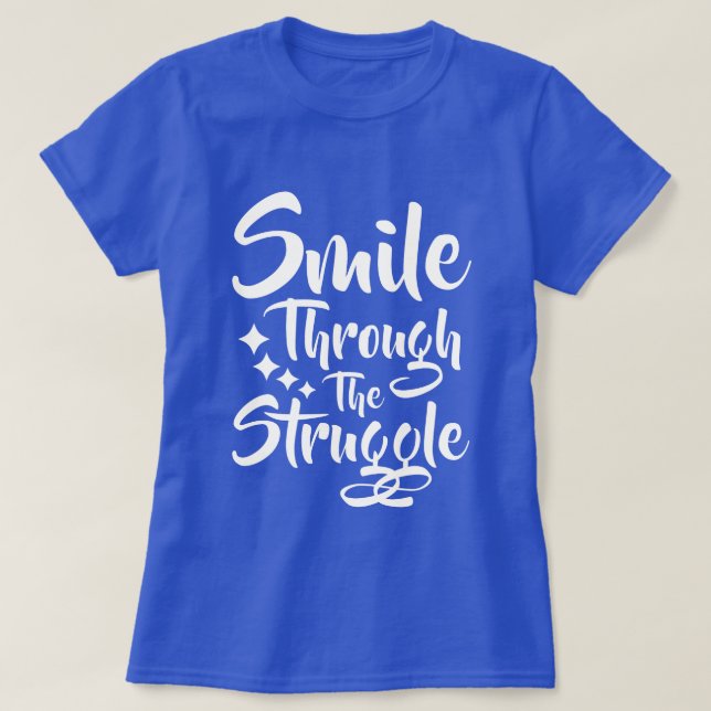 Smiles igenom - Positivt meddelande T-Shirt (Design framsida)