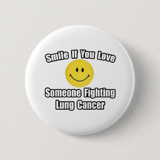 Smiles... Kärlek någon som bekämpar lungcancer Knapp