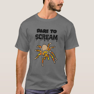 Smileslustigt lustigt Dare to Skräm Tarantula Spid T Shirt