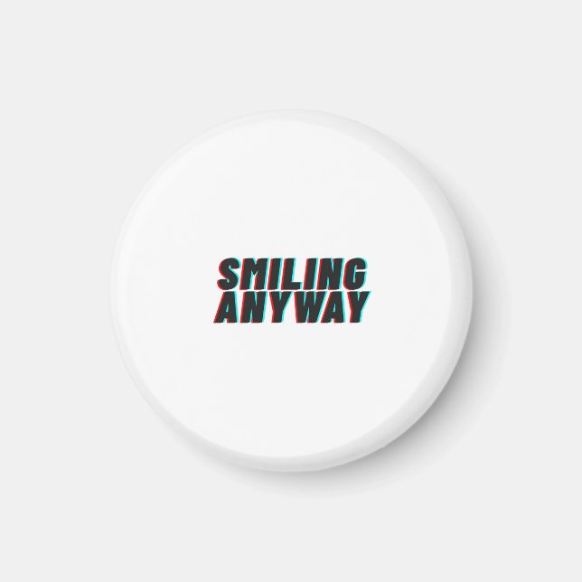 Smiling Anyway Glitch Effect Retro Quote Design Magnet (Framsidan)