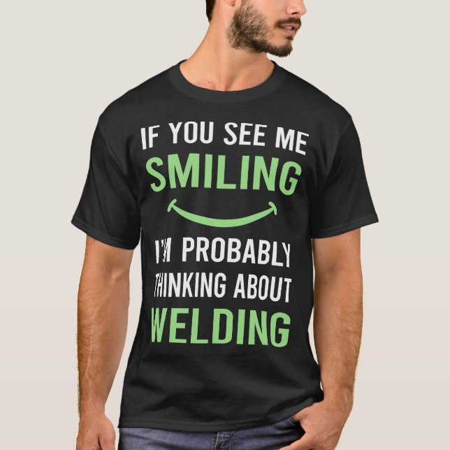 Smiling Weld Welder T Shirt (Framsida)