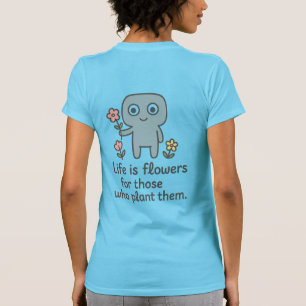 Smilo Women's T-shirt - Life is Flowers, citat