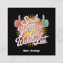 Smilt! Du gjorde Guds Wakeup List till en uppbygge Fyrkantigt Visitkort