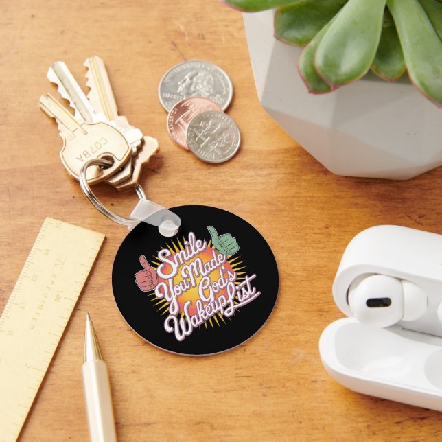 Smilt! Du gjorde Guds Wakeup List till en uppbygge Nyckelring (Skrivbord)